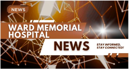 An image that says Stay Informed, Stay Connected to Ward Memorial Hospital News